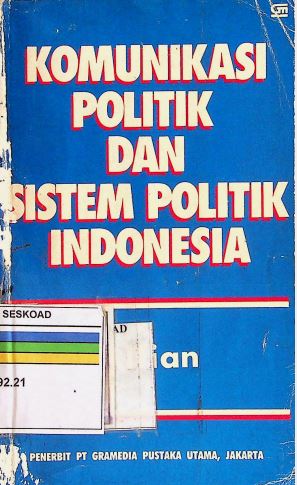 Komunikasi Politik dan Sistem Politik Indonesia